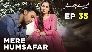 Mere HumSafar | EP 35 | Farhan Saeed | Hania Amir | Pakistani Drama