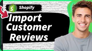 How To Add Customer Product Reviews To Shopify In 2024 (Amazing App)