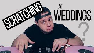 SCRATCHING AT WEDDINGS (DJ TIPS)