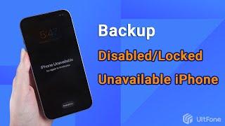 How to Backup Disabled/Unavailable/Locked iPhone 2025 [iPhone&iPad]