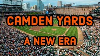 Camden Yards: A New Era