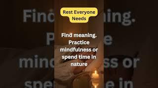 Rest Everyone Needs #spiritualrest  #findmeaning  #mindfulness  #naturetime  #innerpeace