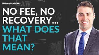 No Fee If No Recovery, what does that mean? | Andrew J. Plagge | Denmon Pearlman Law