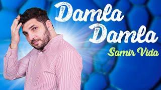 Samir Vida - Damla Damla