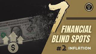 7 Financial Blind Spots: Inflation | Asset Preservation Capital