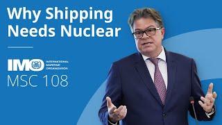 Why Shipping Needs Nuclear - Mikal Bøe's remarks at IMO MSC 108