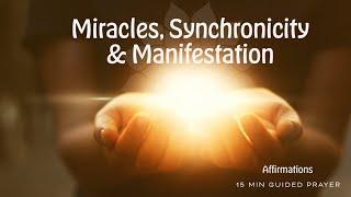 Miracles, Synchronicity & Manifestation - Affirmation Prayer