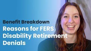 Benefit Breakdown | Reasons for FERS Disability Retirement Denials