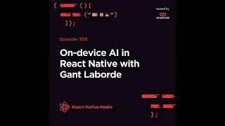 RNR 305 - On-device AI in React Native with Gant Laborde