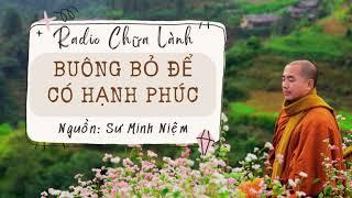 Sư Minh Niệm | Buông Bỏ Để Được Hạnh Phúc