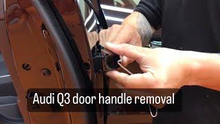 Audi Q3 door handle removal