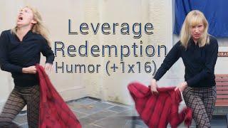 Leverage Redemption - Humor 2 (+1x16)