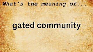 Gated Community Meaning | Definition of Gated Community