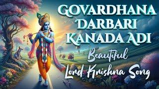 Govardhana Darbari Kanada Adi | Radhe Krishna | Geetha Raja | Devotional Songs | Krishna Jukebox