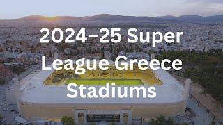 2024–25 Super League Greece Stadiums