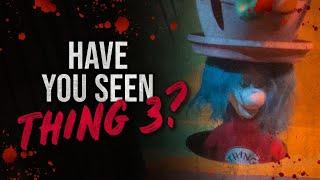 "Have You Seen Thing 3?" - Universal Studios Creepypasta