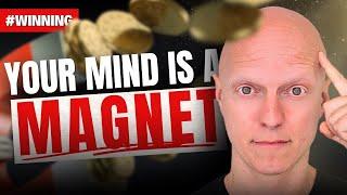 Your Mind is a Magnet