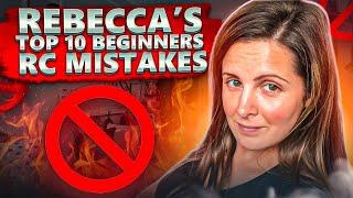 Rebecca's Top Ten Newbie RC Mistakes To Avoid.