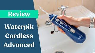 Waterpik Cordless Advanced Review