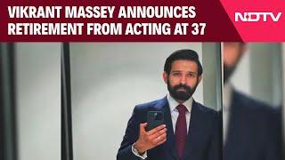 Vikrant Massey Announces Retirement From Acting At 37 | NDTV World 24x7