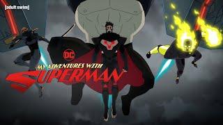 My Adventures With Superman | Ultimatum | Adult Swim