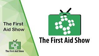 The First Aid Show - Learn about the first aid show.