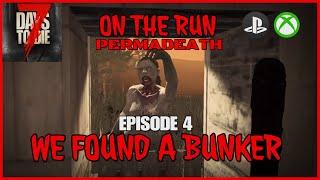 We Found A Bunker - EP4 - On The Run - 7 Days To Die Legacy