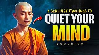 6 Buddhist Teachings to STOP OVERTHINKING AND FIND INNER PEACE (Powerful Wisdom)