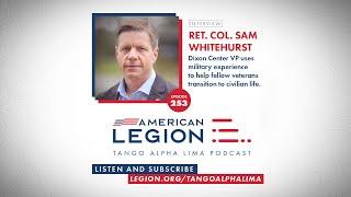 SE6-EP253 Tango Alpha Lima: Transitioning tips for service members with Ret. Col. Sam Whitehurst