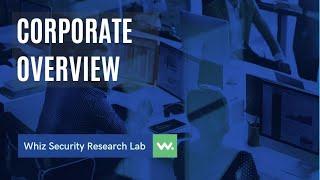 Whiz Security  Research Lab Corporate Overview