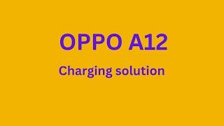 oppo A12 Charging solution | Charging ways | Charging Diagram