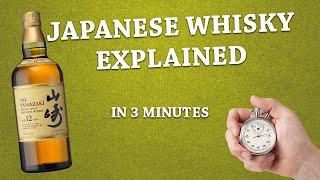 Japanese Whisky in 3 Minutes