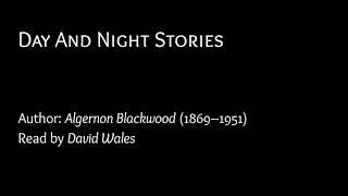 Day & Night Stories [Algernon Blackwood]