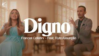 Franciel Collatini - Digno - Feat. Rute Assunção - [Clipe Oficial] #Gospel