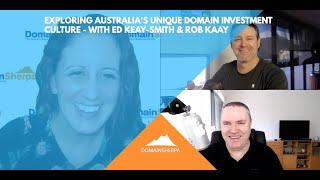 Exploring Australia’s Unique Domain Investment Culture – with Ed Keay-Smith & Rob Kaay