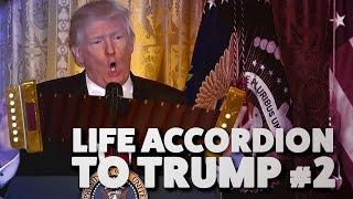 Life Accordion To Trump #2