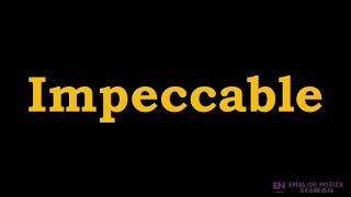 Impeccable - Meaning, Pronunciation, Examples | How to pronounce Impeccable in American English