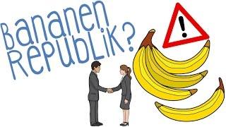 Bananenrepublik - einfach erklärt!