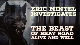 The Beast of Bray Road (Alive and Well) Special Edition: Join the Eric Mintel Investigates Club!