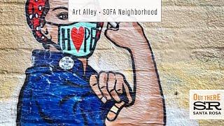 Art Alley - South Of A Street - Santa Rosa SOFA Neighborhood - Out There Santa Rosa