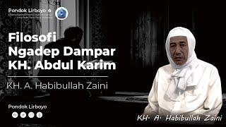 Filosofi Ngadep Dampar KH. Abdul Karim | KH. A. Habibullah Zaini