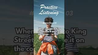 Practice Listening - Directions