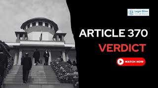 Supreme Court Announces its Final Judgement on Article 370 | Legal Bites Academy #article370