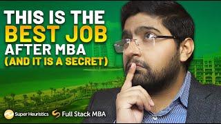 This is the best job after MBA [and it is a secret]