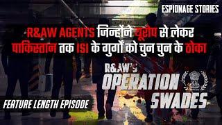 Operation Swades | R&AW's Thriller Operation in Europe & Pakistan | Espionage Stories Ep#51