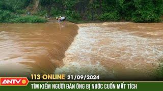 Xuống suối vớt xe máy, một người bị nước cuốn trôi mất tích | Bản tin 113 online ngày 21/9 | ANTV