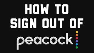 How to Sign Out of Peacock