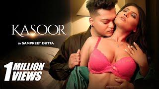 Kasoor | Sampreet Dutta | Romantic Video | Hot Romantic Video | Romantic Song | Romance | love Video