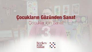 Çocukların Gözünden Sanat (Art from a Child’s Perspective) - Çocuklar için Sanat (Art for Children)