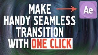 Make Handy Seamless Transitions One Click - After Effects Tutorial